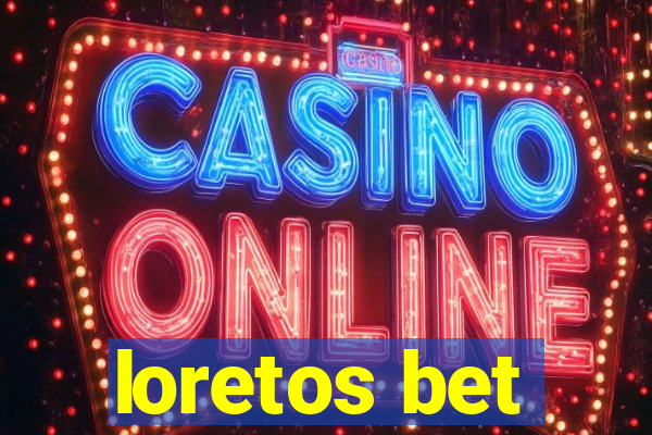 loretos bet